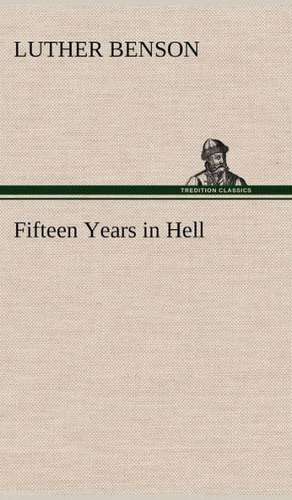 Fifteen Years in Hell de Luther Benson