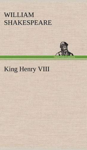 King Henry VIII de William Shakespeare
