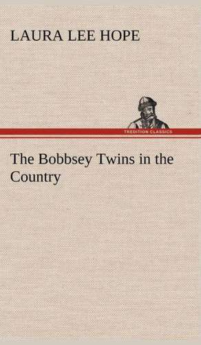 The Bobbsey Twins in the Country de Laura Lee Hope