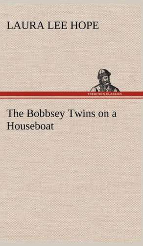 The Bobbsey Twins on a Houseboat de Laura Lee Hope