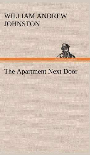 The Apartment Next Door de William Andrew Johnston