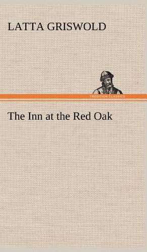 The Inn at the Red Oak de Latta Griswold