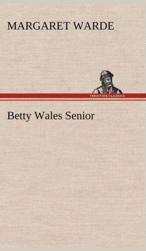 Betty Wales Senior de Margaret Warde