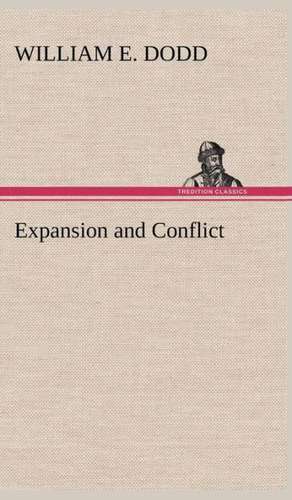 Expansion and Conflict de William E. Dodd