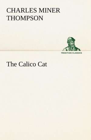 The Calico Cat de Charles Miner Thompson
