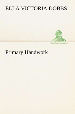 Primary Handwork de Ella Victoria Dobbs