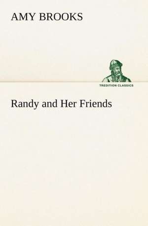 Randy and Her Friends de Amy Brooks