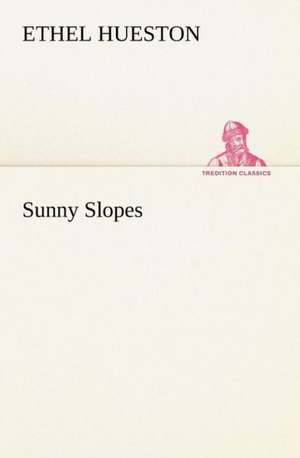 Sunny Slopes de Ethel Hueston