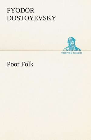 Poor Folk de Fyodor Dostoyevsky