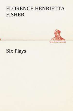 Six Plays de Lady Darwin, Florence Henrietta Fisher