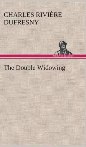 The Double Widowing de Charles Rivière Dufresny
