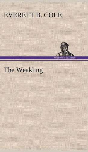 The Weakling de Everett B. Cole