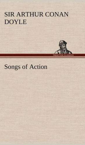 Songs of Action de Sir Arthur Conan Doyle