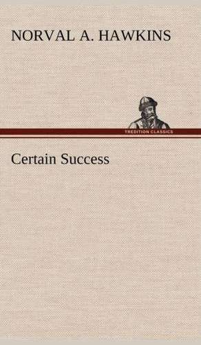 Certain Success de Norval A. Hawkins