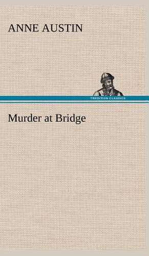 Murder at Bridge de Anne Austin