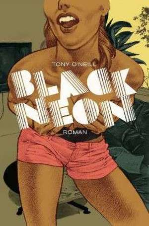 BLACK NEON de Tony O'Neill