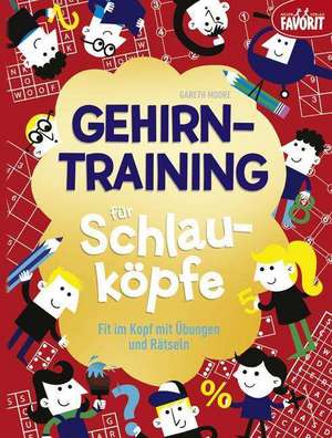 Gehirn-Training für Schlauköpfe de Gareth Moore