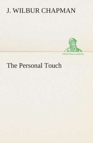 The Personal Touch de J. Wilbur Chapman