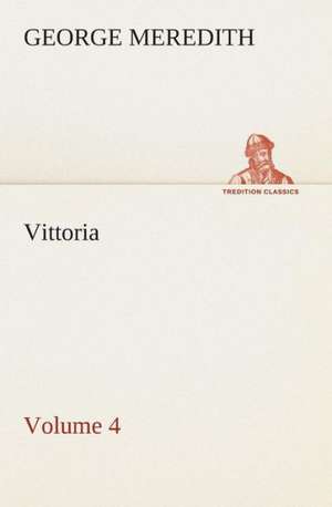 Vittoria - Volume 4 de George Meredith