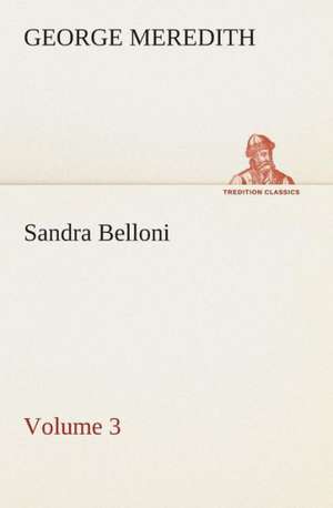 Sandra Belloni - Volume 3 de George Meredith