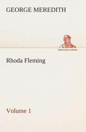 Rhoda Fleming - Volume 1 de George Meredith