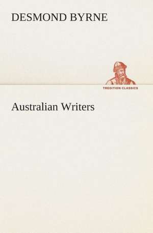 Australian Writers de Desmond Byrne