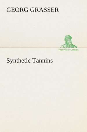 Synthetic Tannins de Georg Grasser