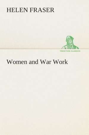 Women and War Work de Helen Fraser