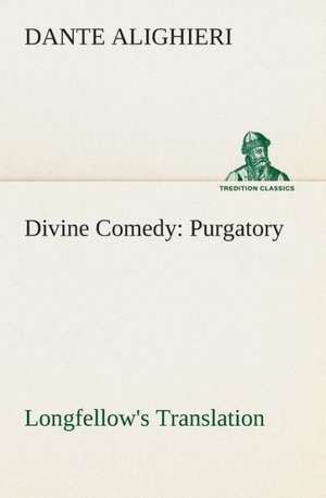 Divine Comedy, Longfellow's Translation, Purgatory de Dante Alighieri