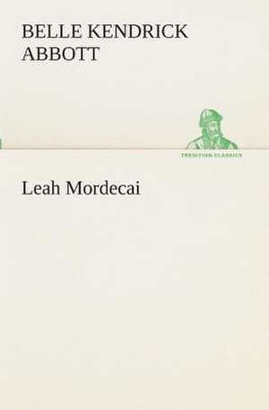 Leah Mordecai de Belle K. (Belle Kendrick) Abbott