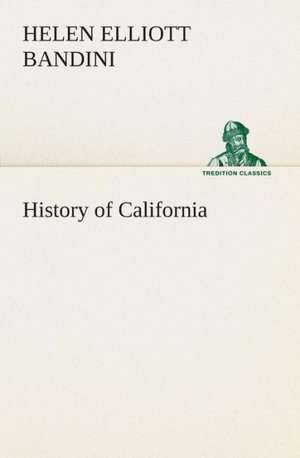 History of California de Helen Elliott Bandini