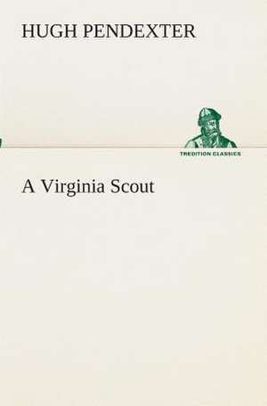 A Virginia Scout de Hugh Pendexter