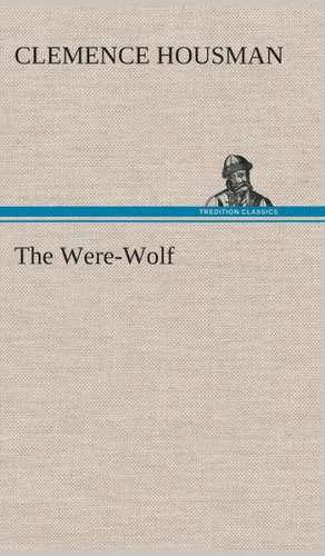 The Were-Wolf de Clemence Housman