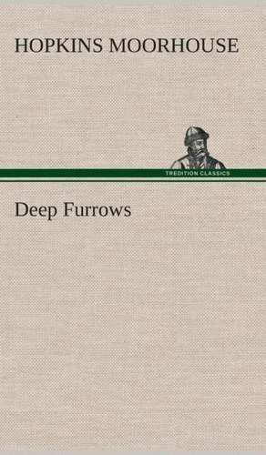 Deep Furrows de Hopkins Moorhouse