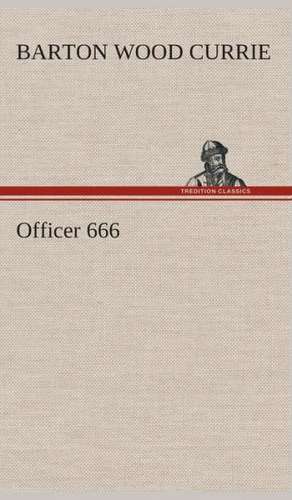 Officer 666 de Barton Wood Currie
