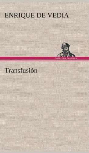 Transfusión de Enrique De Vedia