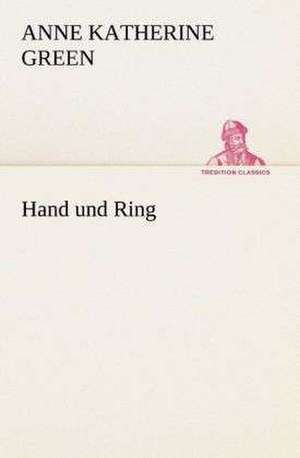 Hand Und Ring: I El Loco de Bedlam de Anne Katherine Green