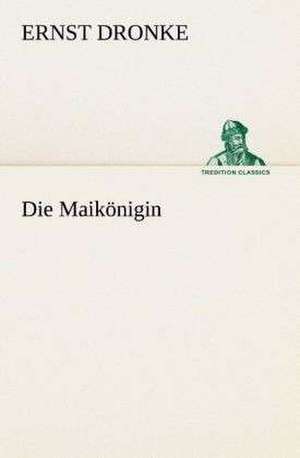 Die Maikönigin de Ernst Dronke