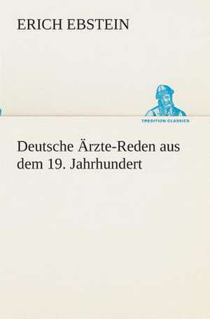 Deutsche Arzte-Reden Aus Dem 19. Jahrhundert: I El Loco de Bedlam de Erich Ebstein