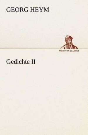 Gedichte II de Georg Heym