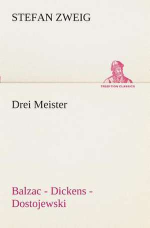 Drei Meister de Stefan Zweig