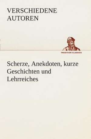 Scherze, Anekdoten, Kurze Geschichten Und Lehrreiches: Gesamtwerk de ZZZ - Verschiedene Autoren