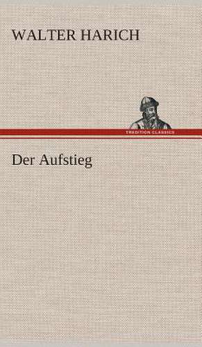 Der Aufstieg de Walter Harich