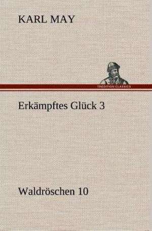 Erkämpftes Glück 3 de Karl May