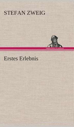 Erstes Erlebnis de Stefan Zweig