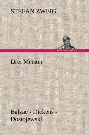 Drei Meister de Stefan Zweig