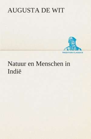 Natuur En Menschen in Indie: de Duifvogels de Augusta de Wit