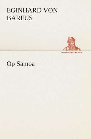 Op Samoa de Eginhard von Barfus