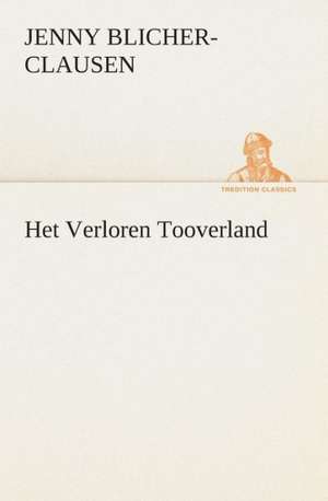 Het Verloren Tooverland de Jenny Blicher-Clausen