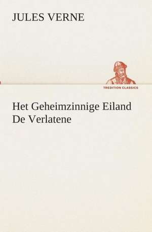 Het Geheimzinnige Eiland de Verlatene: CD. Busken Huet's Beschouwing Over Erasmus de Jules Verne